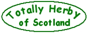  Totally Herby
 of Scotland. 